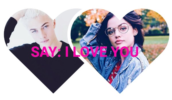 SAY: I LOVE YOU #2