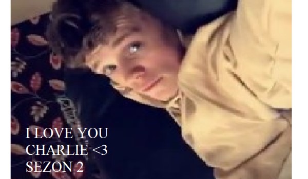 I LOVE YOU CHARLIE #3