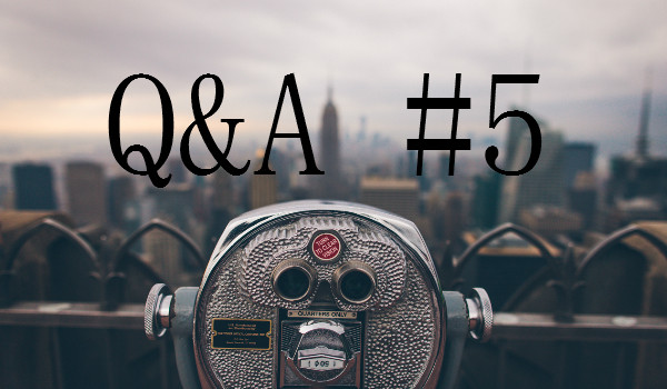 Q&A #5