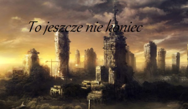 To jeszcze nie koniec – 36 dni #2