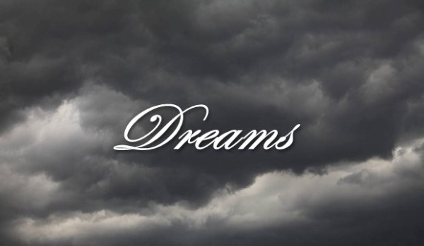 Dreams – One Shot