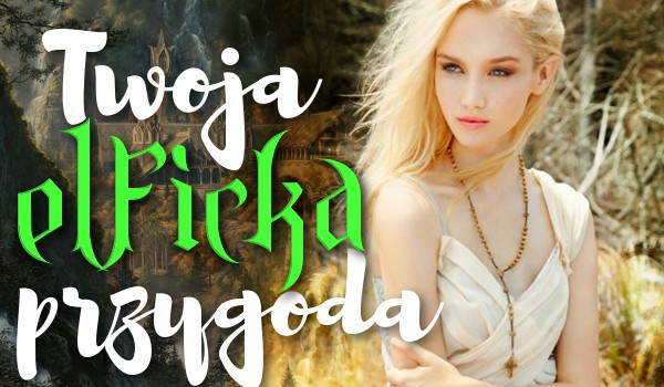 Twoja elficka przygoda # 20