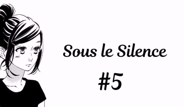 Sous le Silence #5