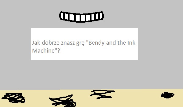 Jak dużo wiesz o grze „Bendy and the Ink Machine”? Część 1