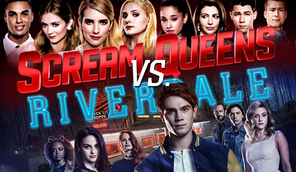 „Scream Queens” czy „Riverdale”? – Głosowanie