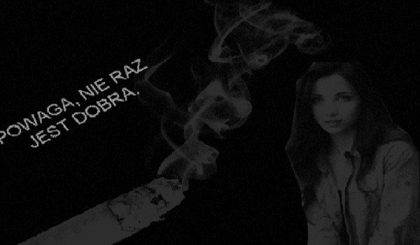 Powaga, nie raz jest dobra. #9