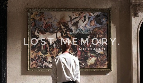 Lost memory •2•