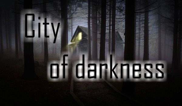 City of darkness ~3