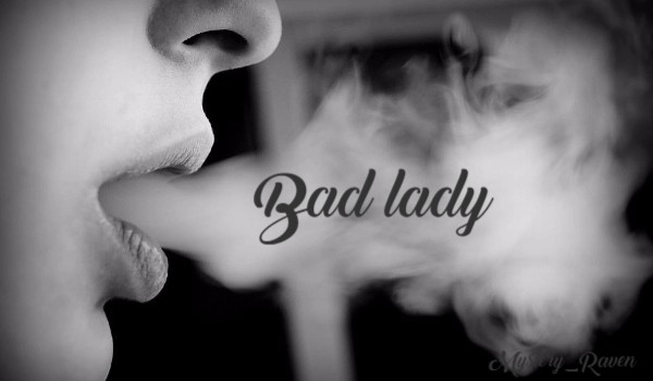 Bad lady „1”