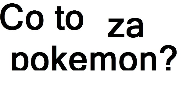 Co to za pokemon?