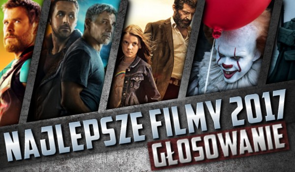 Głosowanie – najlepsze filmy 2017!