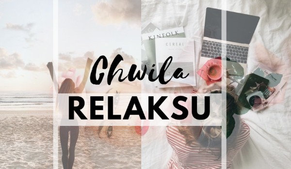 Chwila relaksu