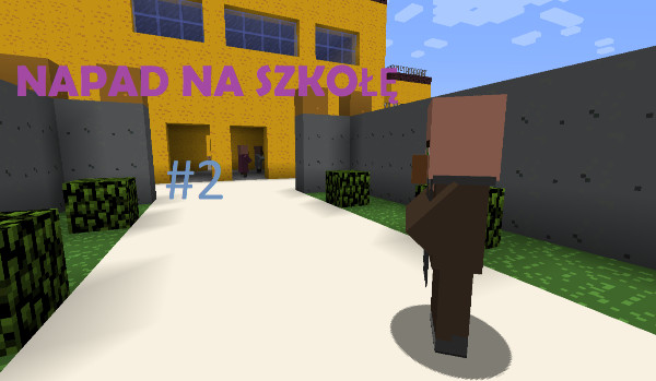 Napad na szkołę #2