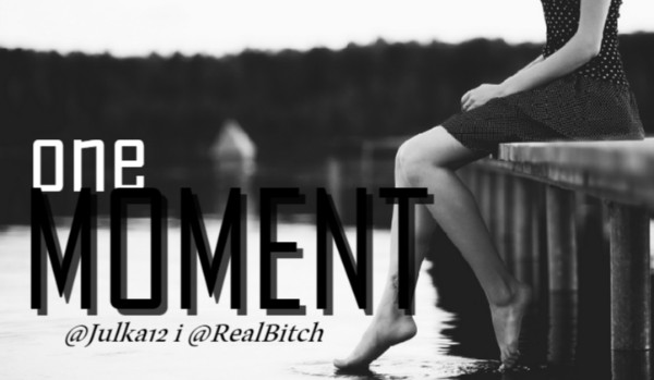 One moment #2