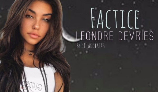 Factice // Leondre Devries  [44] [ Epilog ]
