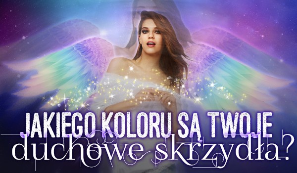 Jakiego koloru są Twoje duchowe skrzydła?