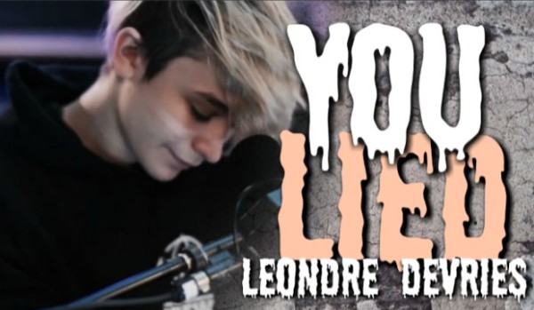 You Lied  // Leondre Devries  [15]