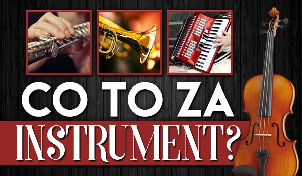 Co to za instrument?