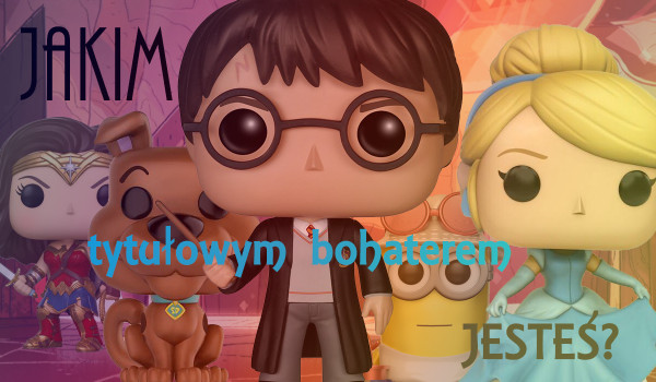 Jakim tytułowym bohaterem jesteś?