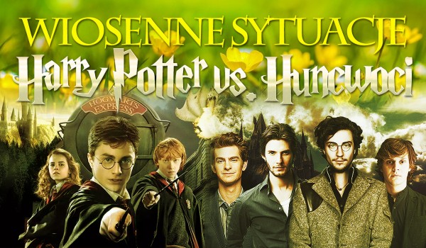 Wiosenne sytuacje – Harry Potter vs. Huncwoci
