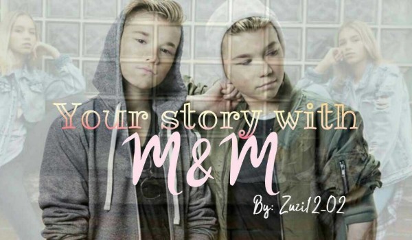 Your story with M&M #1