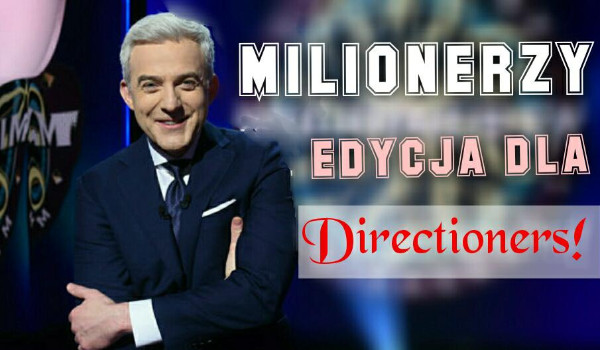 Milionerzy – edycja dla fanów One Direction!