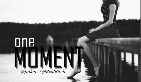 One moment #1