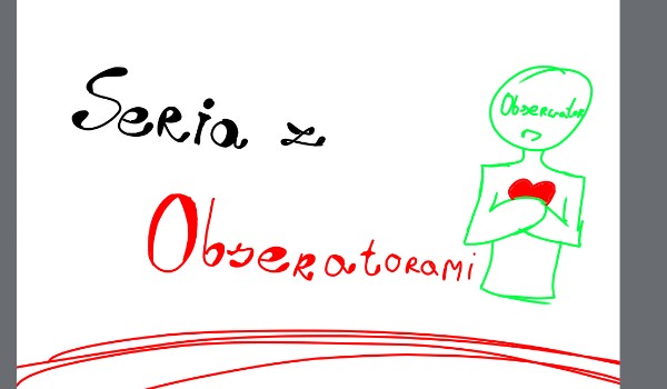 Seria z obserwatorami- INFO!