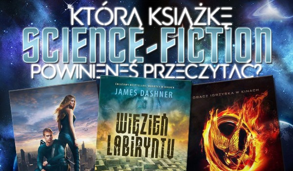 Jaką książkę science-fiction powinieneś przeczytać?