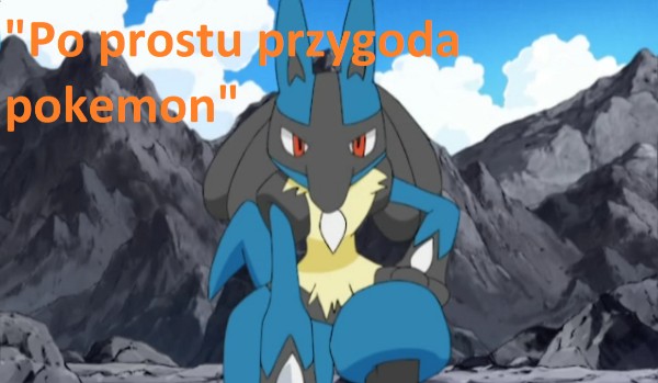 Po prostu przygoda pokemon #2