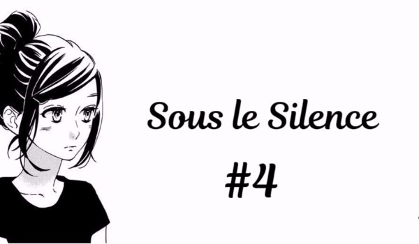 Sous le Silence #4