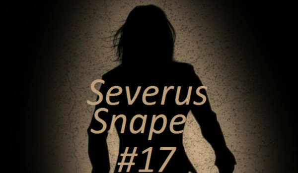 Severus Snape #17 [End]