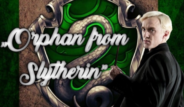 „Orphan from Slytherin” #7