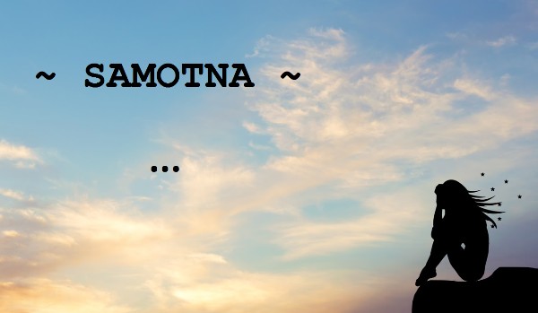 ~Samotna~(2)