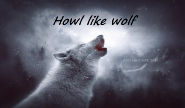 Howl like wolf