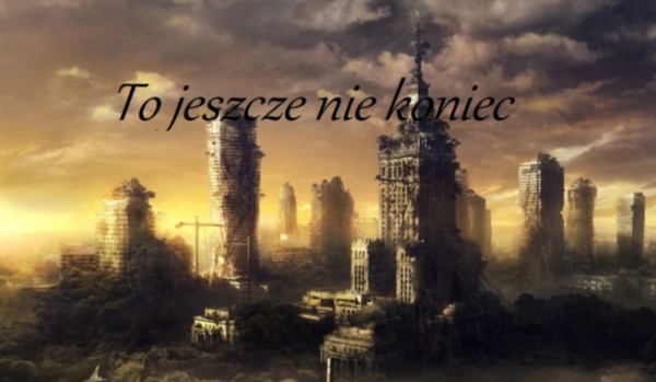 To jeszcze nie koniec – 36 dni #4