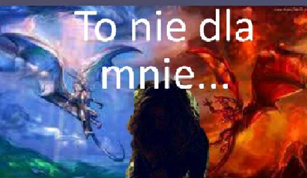 To nie dla mnie.. #4