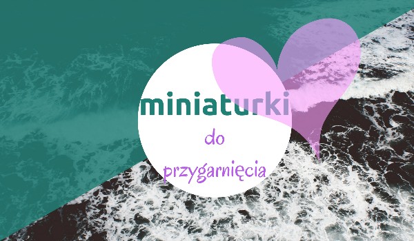 Miniaturki do przygarnięcia