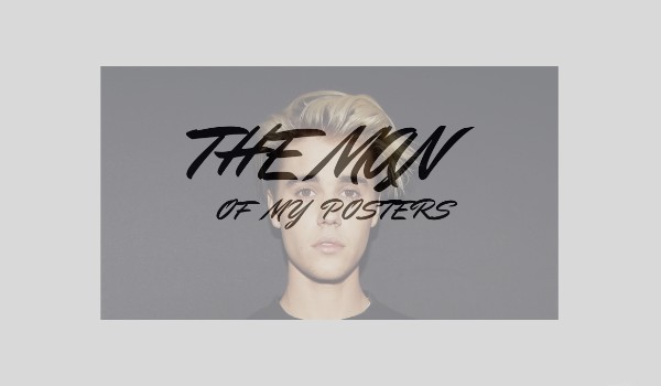 The Man Of My Posters~prolog
