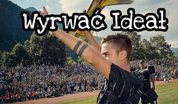 Wyrwać Ideał – Koniec