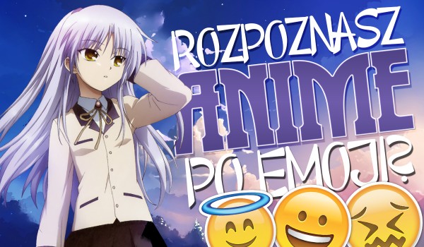 Rozpoznasz anime po emoji?