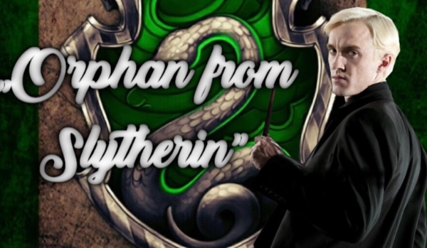 „Orphan from Slytherin” #6