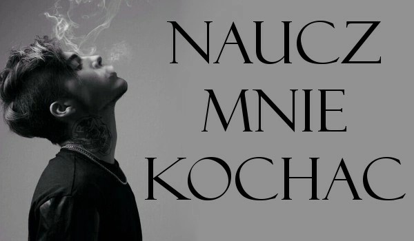 Naucz mnie KOCHAĆ #2