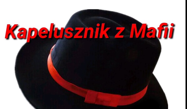 Kapelusznik z Mafii #6