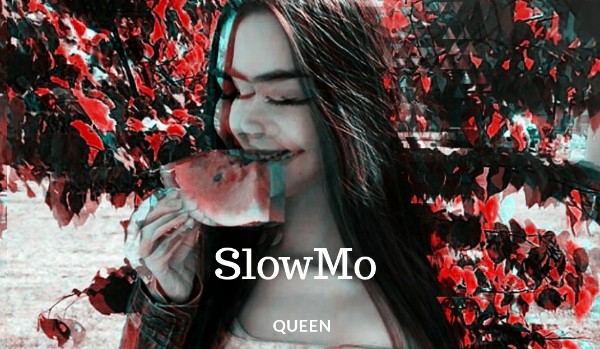 Czy zostaniesz SlowMo Queen ?