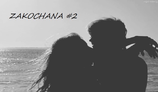 Zakochana #2