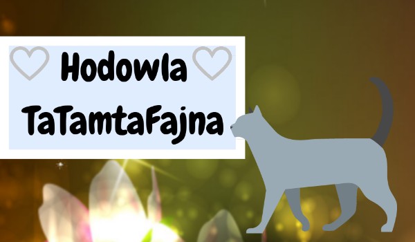 Hodowla TaTamtaFajna