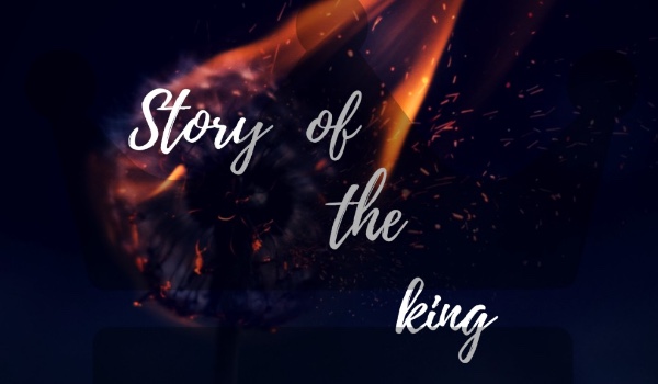 Story of the king – One Shot