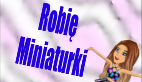 Robię miniaturki/ #1