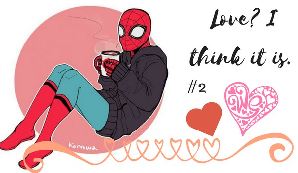 Love? I Think It Is. #2